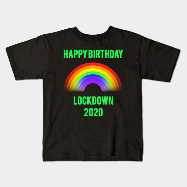 Happy Birthday Lockdown 2020 Kids T-Shirt by Tatjana  Horvatić